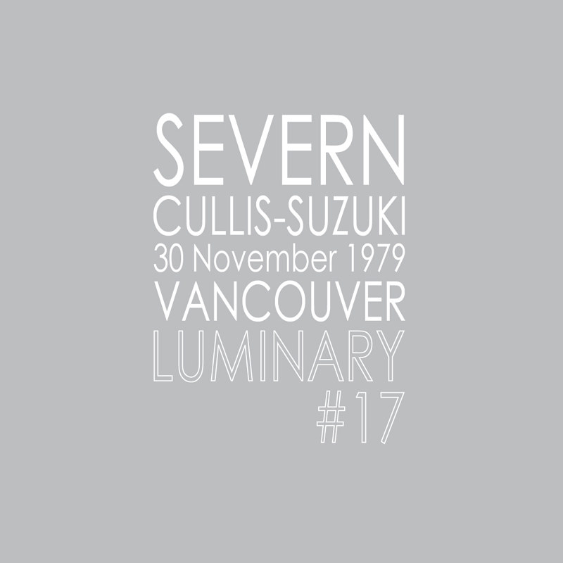 Luminary #17, Severn Cullis-Suzuki Luminary #17, Severn Cullis-Suzuki by Amarie Bergman