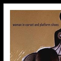 woman in corset and platform shoes - 2010 //images.artistrunwebsite.com/gallery/img_398901365615046_large.jpg?1425016944