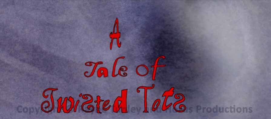 Twisted Tots still 5 by Rayne Tunley